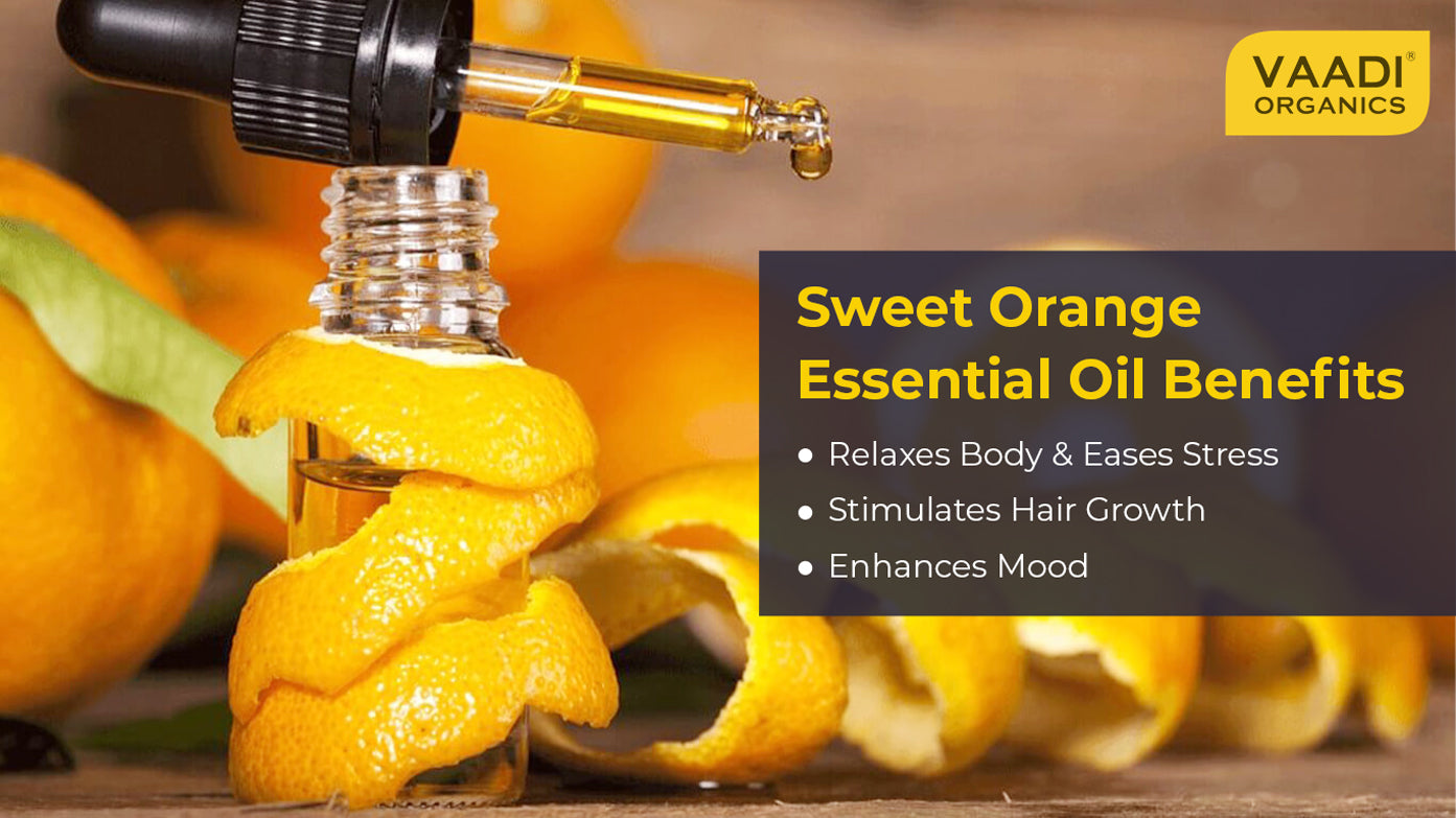 Organic Sweet Orange Essential Oil - Vitamin C Reduces Hairfall, Improves Skin Complexion, Enhances Mood, Loosens Tired Muscles